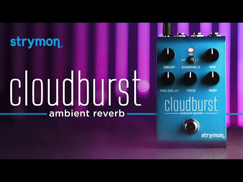 strymon cloudburst アンビエントリバーブ strymon cloudburst アンビエントリバーブ